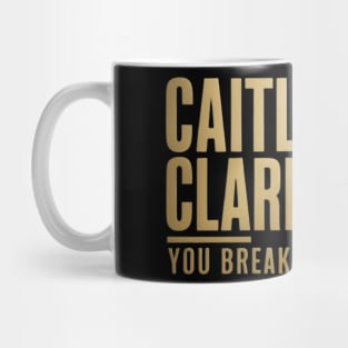 caitlin clark - You break it, you own it Mug